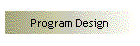 Program Design